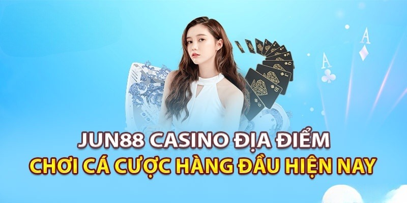 Các tựa game nổi bật thuộc chuyên mục casino tại Jun88