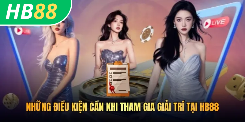 Cách Chơi Tại HB88: Hướng Dẫn Truy Tài Khoản Giải Trí Thả Ga 2 Những điều kiện cần khi tham gia giải trí tại HB88