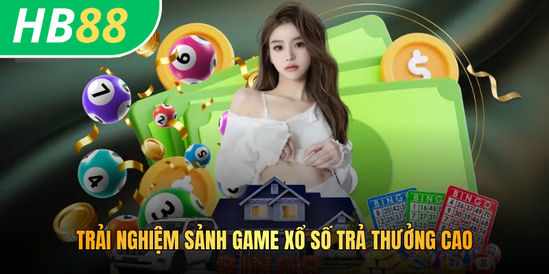 Cách Chơi Xổ Số HB88 - Hướng Dẫn Chi Tiết Từ A-Z 2 Trải nghiệm sảnh game xổ số trả thưởng cao