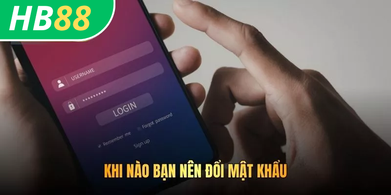 Khi nào bạn nên đổi mật khẩu