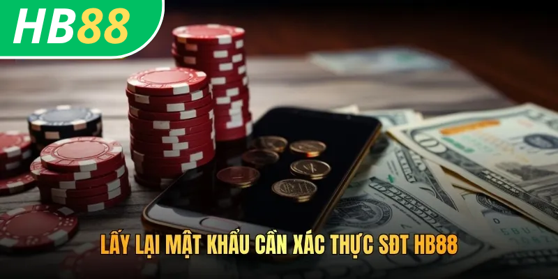 Cách Xác Thực Sđt HB88 Trong Các Hoạt Động Tại Nhà Cái Chuẩn 3 Lấy lại mật khẩu cần xác thực sđt HB88